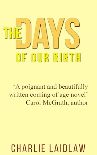 The Days of Our Birth: A humorous novel celebrating the birthdays of two people over twenty years; A masterful novel that will keep you smiling long after you have put it down. (Kindle Edition)
