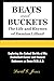 BEATS AND BUCKETS: THE LIFE...