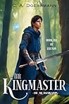 The Kingmaster: Book One of Ellunon (The Arc Legends Series 1)