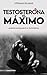 Testosterona al maximo: Aumenta tu testosterona de forma natural, recupera energía, gana músculo y retoma el control de tu masculinidad (Aumentar la testosterona) (Spanish Edition)
