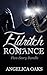 Eldritch Romance: A Collection of Horror Romance Shorts