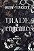 Trade in Vengeance by Ruby Vincent