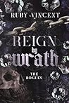 Book cover for Reign by Wrath (The Rogues #3)
