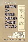 Treatise on Febrile Diseases Caused by Cold (Shanghan Lun)