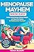 Menopause Mayhem Made Easy by Tessa Bloom