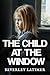 The Child at the Window by Beverley Latimer
