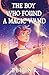 The Boy Who Found a Magic Wand by Elie N.R. The Boy Who Found a Magic Wand by Elie N.R.