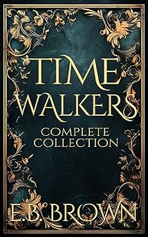 Time Walkers: Complete Collection (Time Walkers, #1-4)