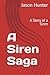 A Siren Saga: A Story of a ...