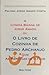 A comida baiana de Jorge Amado, ou, O livro de cozinha de Pedro Archanjo, com as merendas de D. Flor (Portuguese Edition)