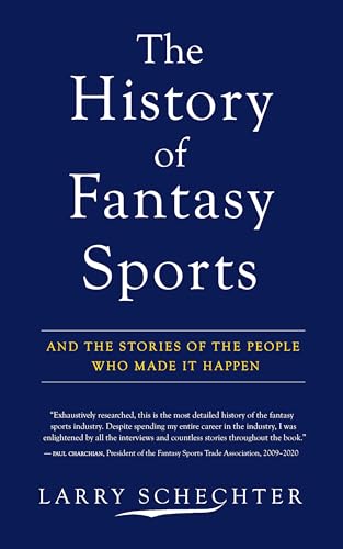 The History of Fantasy Sports: And the Stories of the People Who Made It Happen (Kindle Edition)