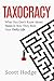 Taxocracy: What You Don't Know About Taxes and How They Rule Your Daily Life
