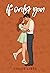 If Only You (The Bergman Brothers, #6)