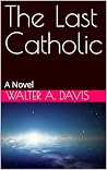 The Last Catholic...