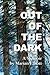 Out of the Dark: A Memoir