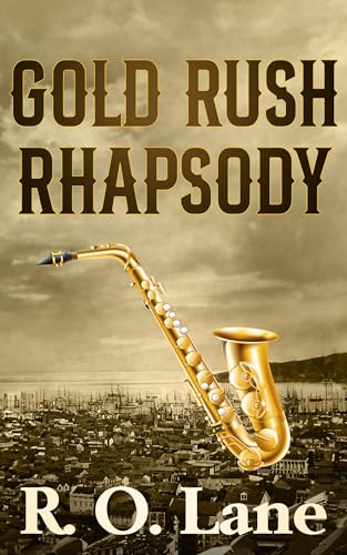 Gold Rush Rhapsody (Kindle Edition)