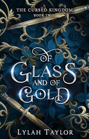 Of Glass and of Gold (The Cursed Kingdom, #2)