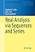 Real Analysis via Sequences and Series by Charles H.C. Little