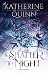 To Shatter the Night by Katherine  Quinn