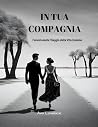 IN TUA COMPAGNIA: l'emozionante viaggio della vita insieme (Italian Edition)