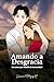 Amando a Desgracia: Un amor que desafía la humanidad (Trilogía Desgracia nº 1) (Spanish Edition)