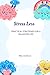Stress Less: Practical Stra...