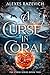 A Curse in Coral (The Curse...