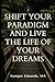 Shift Your Paradigm and Liv...