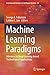 Machine Learning Paradigms: Advances in Deep Learning-based Technological Applications (Learning and Analytics in Intelligent Systems Book 18)