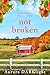 not broken: Miranda's Story (Sweet Escapes Book 1)