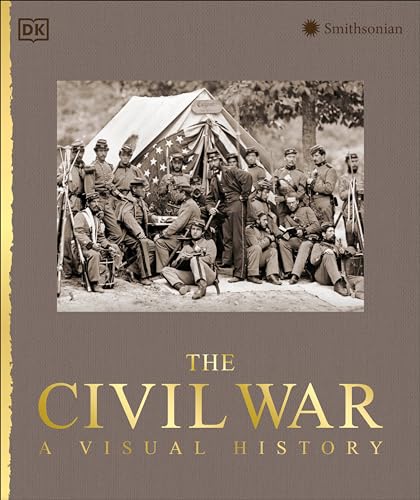 The Civil War: A Visual History (DK Definitive Visual Histories)