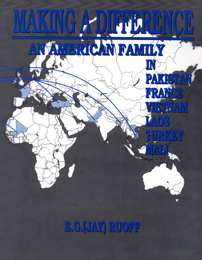 Making a Difference: An American Family in Pakistan, France, Vietnam, Laos, Turkey, Mali (Paperback)