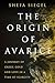 The Origin of Avarice: A Journey of Greed, Gold and Love in a Time of Scarcity