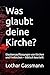 Was glaubt deine Kirche?: G...