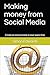 Making money from Social Media: Create an extra income in your spare time