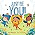 Just Be You!