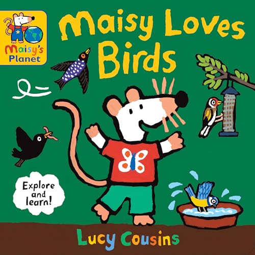 Maisy Loves Birds: A Maisy's Planet Book: A Maisy's Planet Book (Educational Board Book About Birds in Springtime - For Toddlers and Kids Ages 1-3)