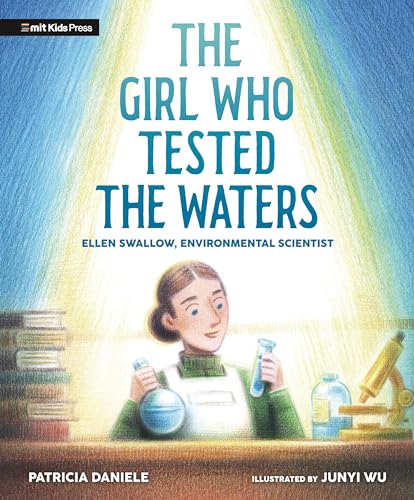 The Girl Who Tested the Waters: Ellen Swallow, Environmental Scientist (Curious Minds)