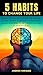 5 Habits to Change Your Lif...