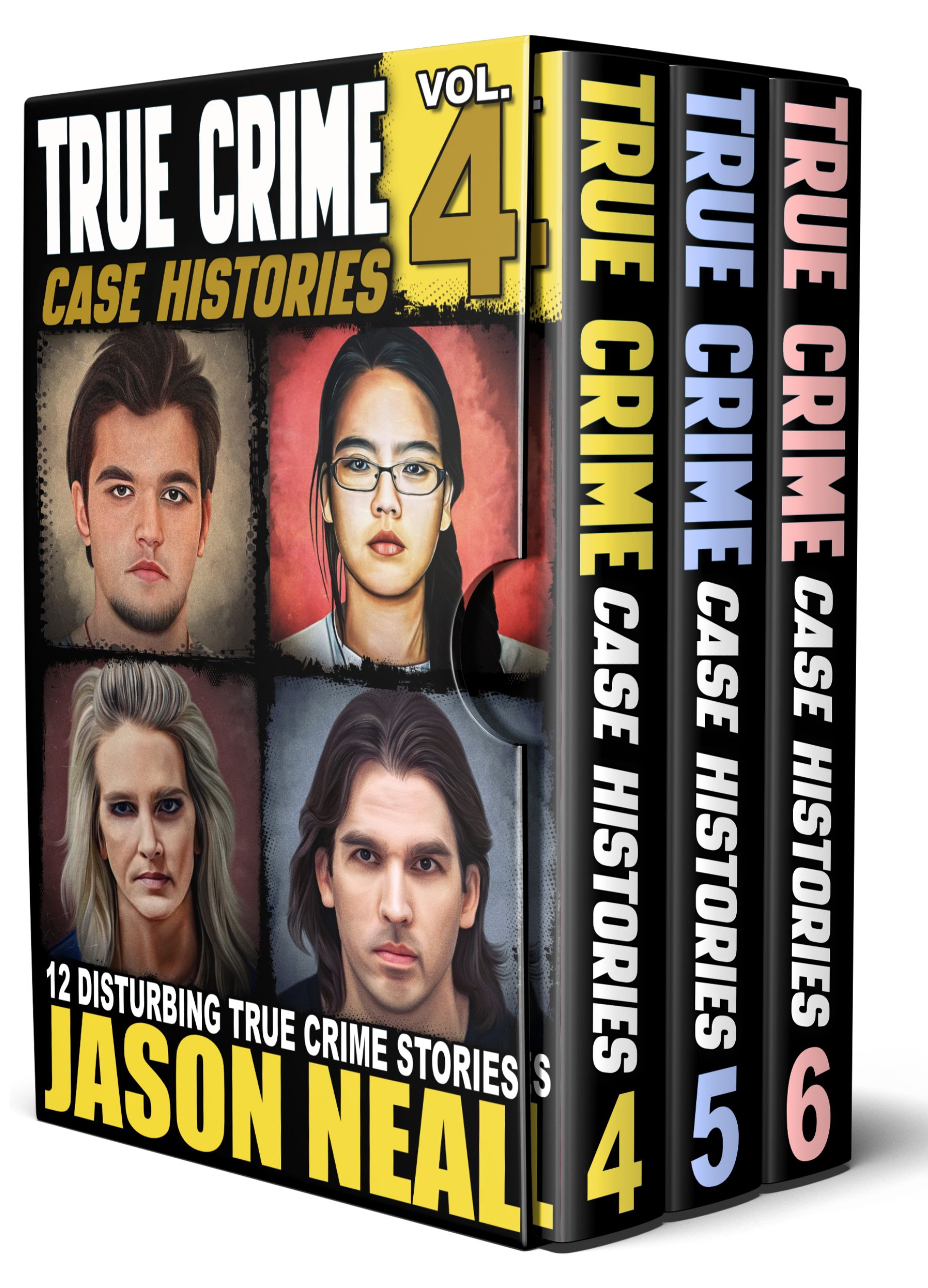 True Crime Case Histories - Books 4, 5, & 6: 36 Disturbing True Crime Stories
