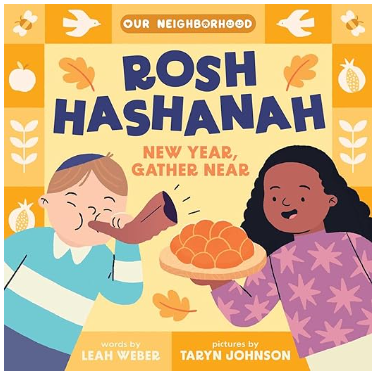 Rosh Hashanah: New Year, Gather Near (An Our Neighborhood Series Board Book for Toddlers Celebrating Judaism)