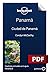 Panamá 2_2. Ciudad de Panamá (Guías de País Lonely Planet) (Spanish Edition)