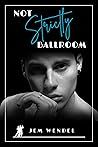 Not Strictly Ballroom by Jem Wendel