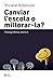 Canviar l'escola o millorar...