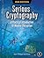 Serious Cryptography, 2nd Edition A Practical Introduction to Modern Encryption by Jean-Philippe Aumasson