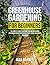 Greenhouse Gardening for Be...