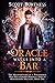 An Oracle Walks Into a Bar (The Misadventures of a Paranormal Post-Relationship Personal Effects Repossession Specialist)