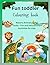 "Fun Toddler Coloring Book:...