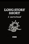 Long Story Short by Nishi.