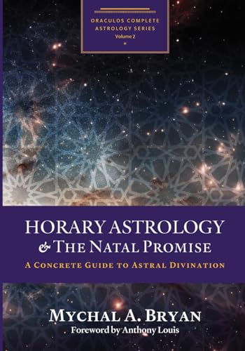 Horary Astrology & the Natal Promise: A Concrete Guide to Astral Divination (Paperback)